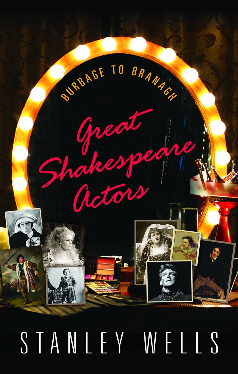 Great Shakespeare Actors by Stanley Wells